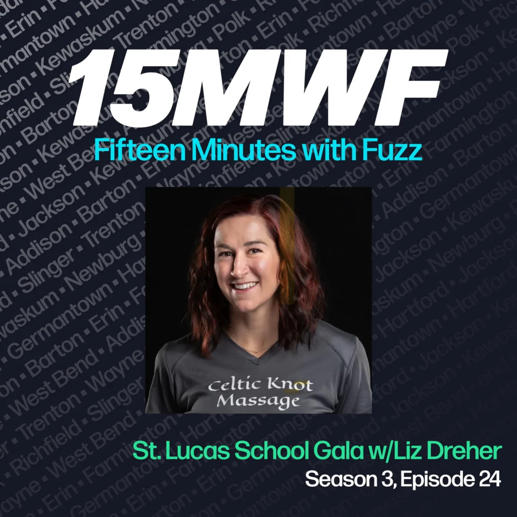 15MWF - Fifteen Minutes with Fuzz podcast cover art for Season 3, Episode 24 featuring the St. Lucas School Gala with Liz Dreher. The background includes names of various locations within Washington County, emphasizing the local focus of the podcast. A photo of Liz Dreher, smiling and wearing a ‘Celtic Knot Massage’ shirt, is placed in the center.